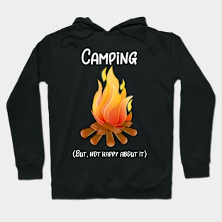 Camping But Not Happy About It Hoodie